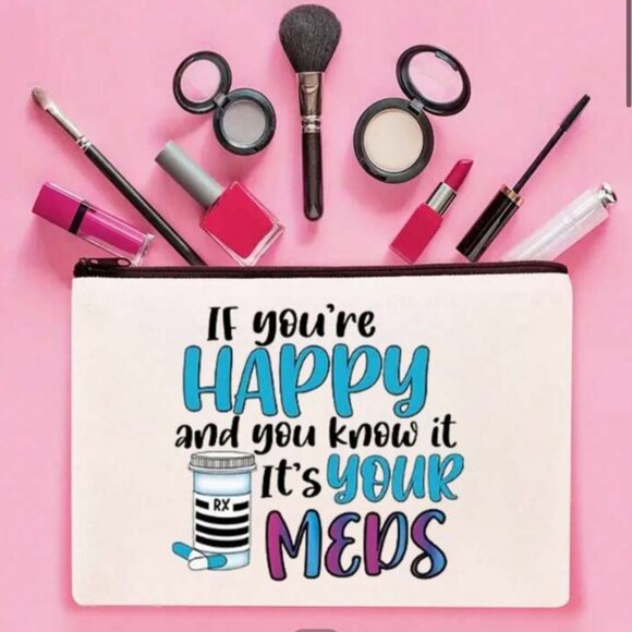 Funny Meds Zipper Pouch – "If You're Happy and You Know It, It's Your Meds" - Picture 2 of 3